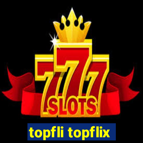 topfli topflix